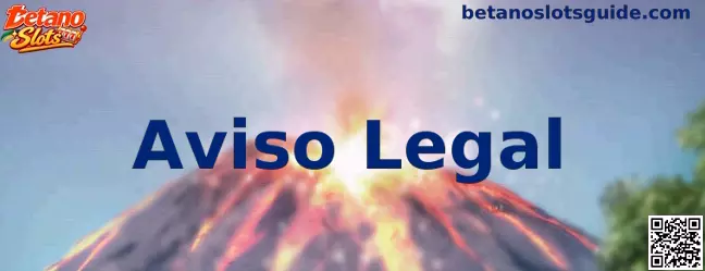Aviso Legal Betano Slots - Guia de Isenção e Responsabilidade