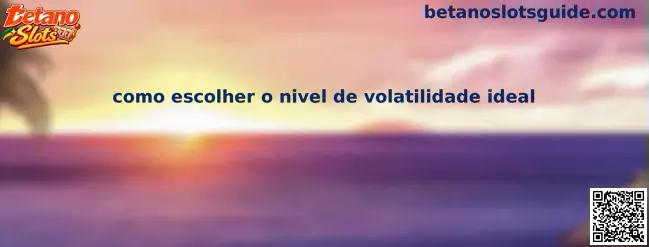 Como escolher o nível de volatilidade