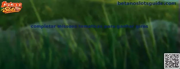 Missões Temáticas no Betano Slots