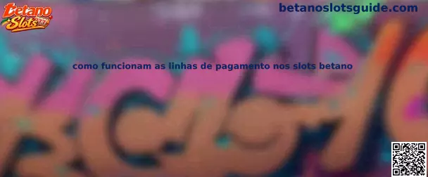 Como funcionam as linhas de pagamento nos slots betano