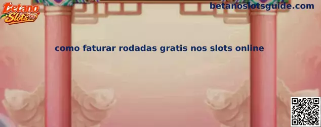 Como faturar rodadas gratis nos slots online
