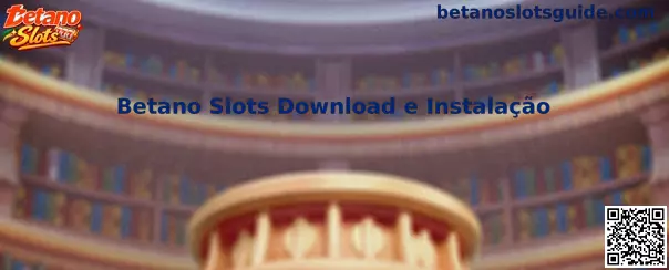 Betano Slots Download e Instalação