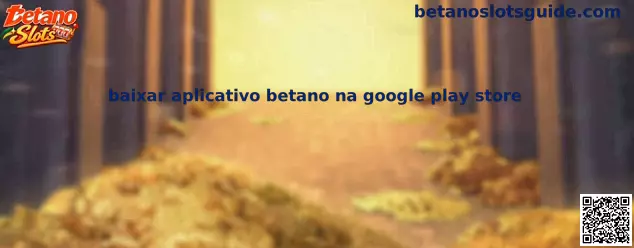 Baixar aplicativo betano na google play store