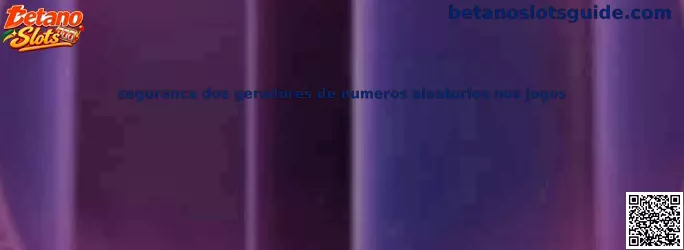 Segurança dos Geradores de Números Aleatórios nos Jogos Betano Slots