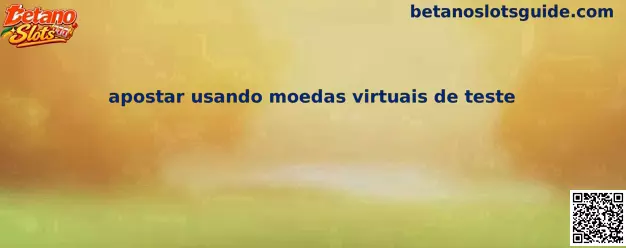 Apostar usando moedas virtuais de teste